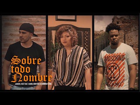 Jahzeel R2C - Sobre todo Nombre ft. Karol Denysse & Rubinsky Rbk   (Video Oficial)