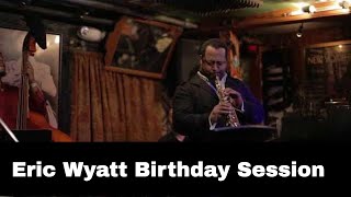 Eric Wyatt Quartet -- Birthday Session -- Quest