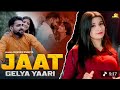 JAAT Gelya Yaari Thi Ja Jile Teri Zindagi Teri Yaada Main Jee Lunga Song Jaat Djremixghatwa