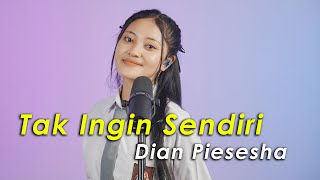Download lagu Tak Ingin Sendiri - Dian Piesesha (Cover by Aura) mp3