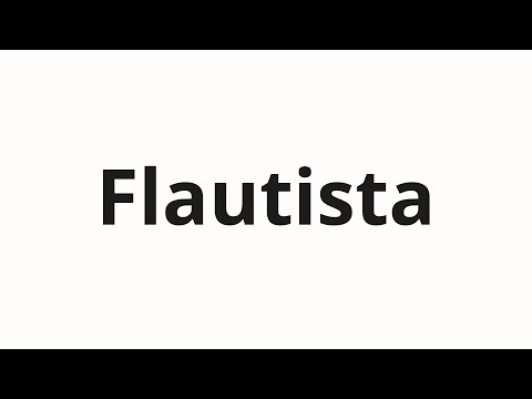 How to pronounce Flautista