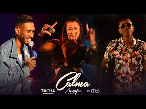 Mc Tocha, Anny Love e Mc Keko - Calma (Tocha Convida)