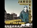 "Don't Hold Back" Jarod Delgado 