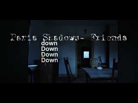 Paris Shadows - Friends (Official Lyric Video)
