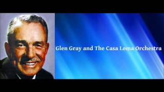 Tippin' In - Glen Gray and The Casa Loma Orchestra