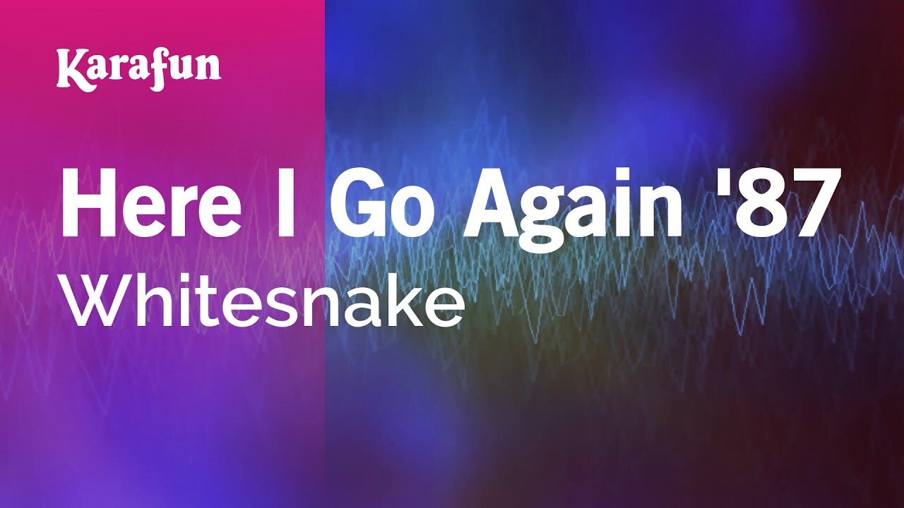 Here I Go Again '87 - Whitesnake | Karaoke Version | KaraFun