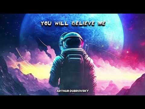 Arthur Dubrovsky - You Will Believe Me (Official audio)