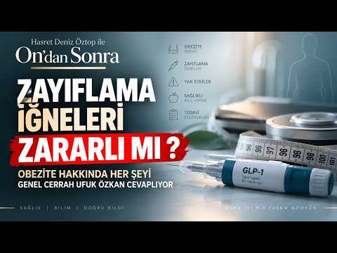 Zayıflama İğneleri Zararlı mı? Obeziteyi Genel Cerrah Ufuk Özkan Anlatıyor | On’dan Sonra
