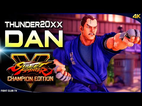 Thunder20XX (Dan) ➤ Street Fighter V Champion Edition • SFV CE [4K]