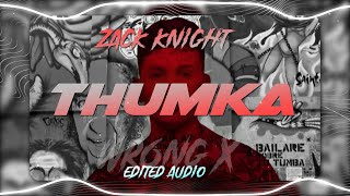 Thumka - Zack knight | Edited audio |
