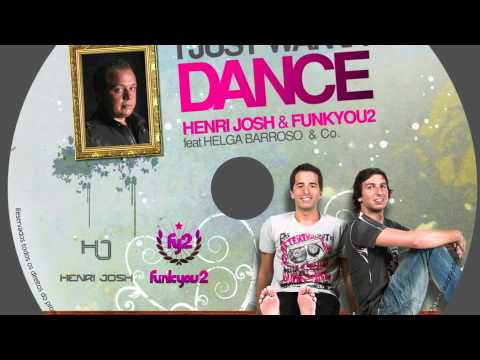 HENRI JOSH & FUNKYOU2 ft. HELGA BARROSO - I JUST WANNA DANCE (RADIO EDIT)