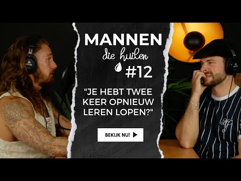 Mannen die Huilen - #12 - "Ik lag 23 uur per dag op bed."