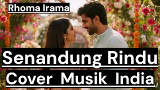 Download lagu SENANDUNG RINDU - COVER MUSIK INDIA [Rhoma Irama] by Romi Musik1 mp3