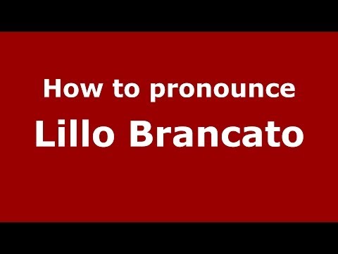 How to pronounce Lillo Brancato (Italian/Italy)  - PronounceNames.com