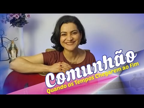 Quando Os Tempos Chegarem Ao Fim - Irmã Míria…
