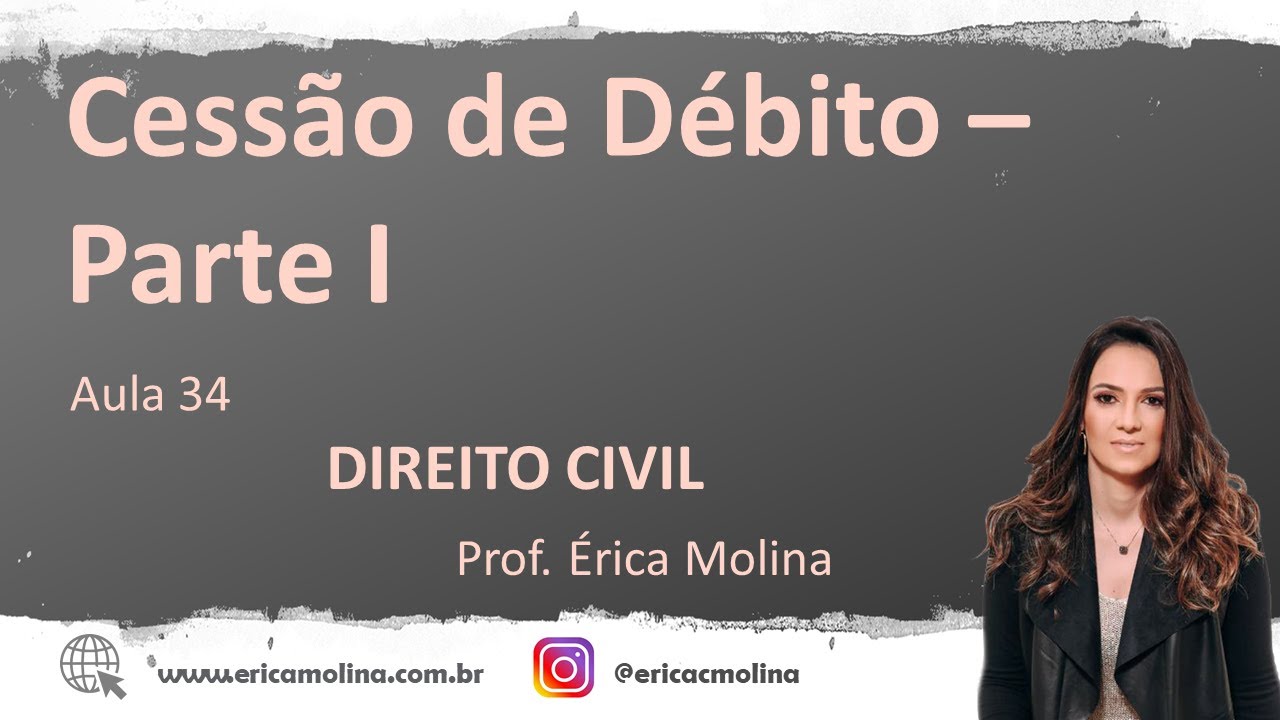 AULA 34 - CESSÃO DE DÉBITO - PARTE I