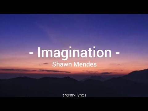 IMAGINATION - SHAWN MENDES | STARMY LYRICS