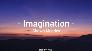 IMAGINATION - SHAWN MENDES | STARMY LYRICS