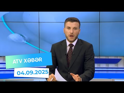 Atv xəbər 20:30 - 04.09.2025
