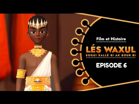 LÉS WAXUL Xallé Bi Ak Bour Bi Episode 6 : En wolof