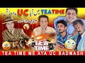 UC Bana Aik Baar Phir Tea Time Ka Hissa || Kis Ki Huwi Chutti???