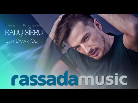 RADU SIRBU - Esti Doar O... (Official Video)