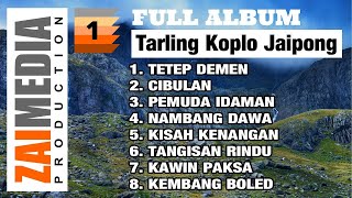 Download lagu Full Album TARLING KOPLO JAIPONG VOL. 1 (COVER) By Zaimedia Production Group mp3