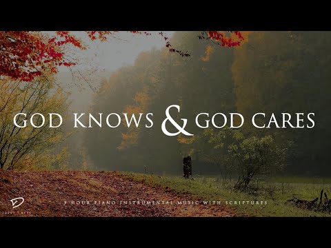 God Knows & God Cares: 3 Hour Prayer & Meditation Music | Instrumental Worship