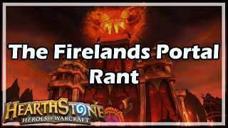 [Hearthstone] The Firelands Portal Rant
