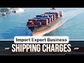 shipping charges in import export business optimize shipping cost othc dthc tthc shipping.