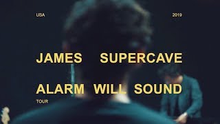 JAMES SUPERCAVE :: ALARM WILL SOUND TOUR 2019 :: TRAILER