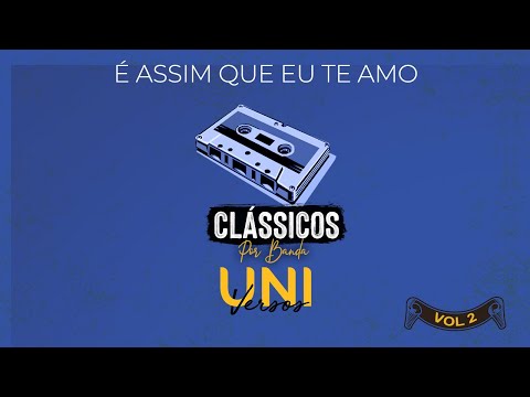 É Assim Que Eu Te Amo - Banda Universos