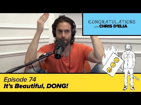 Congratulations Podcast w/ Chris D'Elia | EP74 - It's Beautiful, DONG!