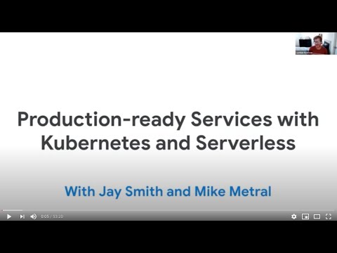 Webinar: Building Production-ready Services with Kubernetes and Serverless Architectures