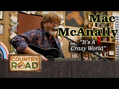 Mac McAnally "It's A Crazy World"