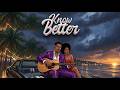 An-known Dicey - Know Better (Lyrics Video)
