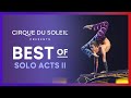 BEST OF SOLO ACTS II | Cirque du Soleil