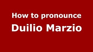 How to pronounce Duilio Marzio