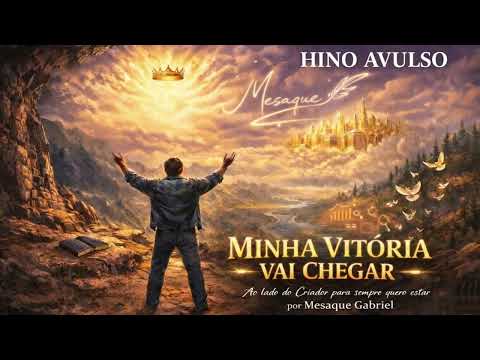 Minha Vitória Vai Chegar - Mesaque Gabriel