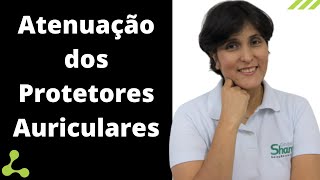 Atenuação de Protetores Auriculares: como escolher o protetor auricular mais adequado?