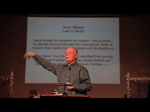 "Jesus' Mission" || Luke 12:49-53 || Dr. Tim Cole || 12.06.2020