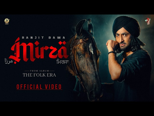 MIRZA – RANJIT BAWA | DESI CREW | MANPREET SAGOO | TRU MAKERS | THE FOLK ERA | LATEST PUNJABI SONGS