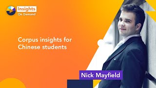 Corpus insights for Chinese students with Nick Mayfield