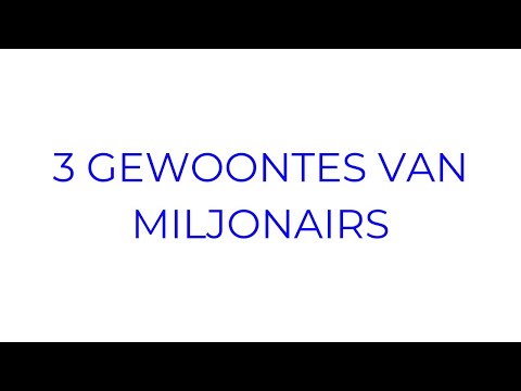 3 Gewoontes van Miljonairs