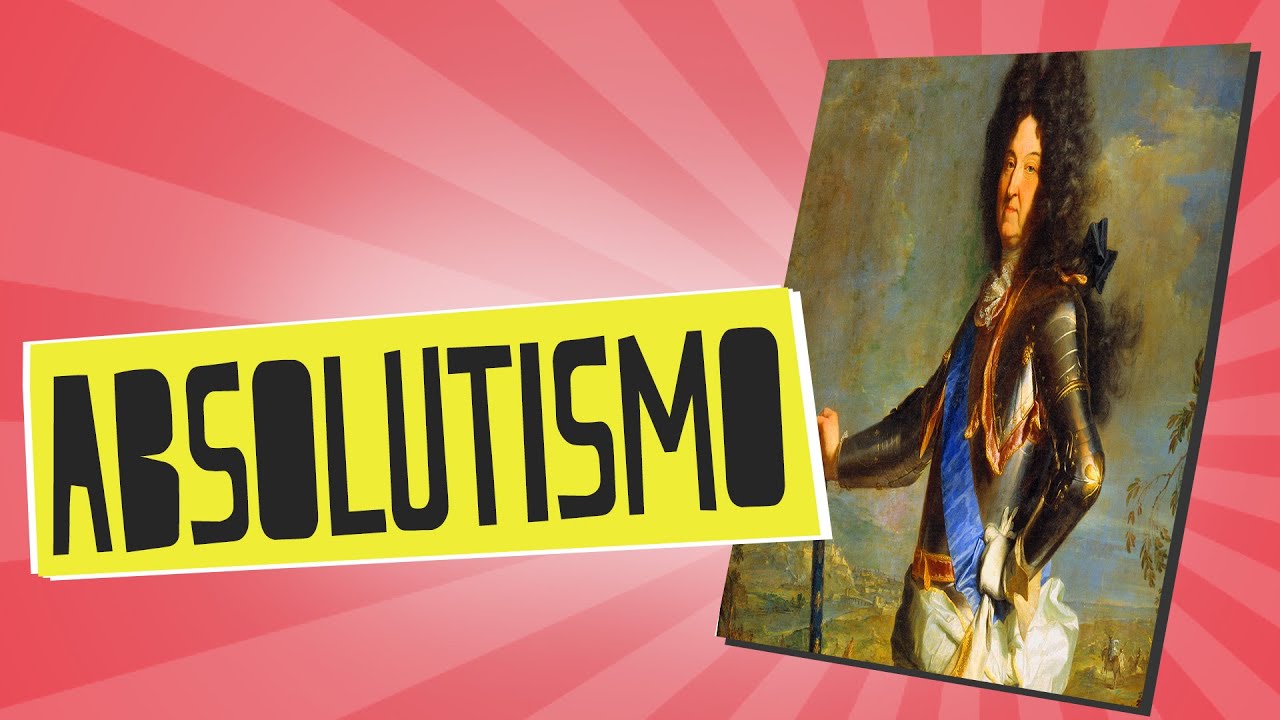 El Absolutismo - Historia - Educatina