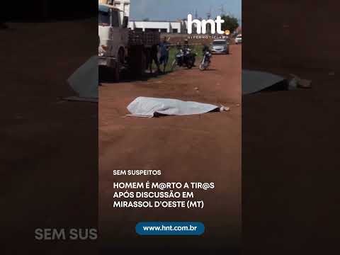 Homem é morto a tiros após a discussão em Mirassol D'Oeste (MT)