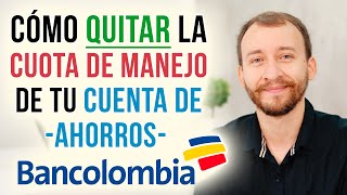Video: [¡Funciona En 2025!] Cómo Quitar La Cuota De Manejo De La Cuenta De Ahorros Bancolombia