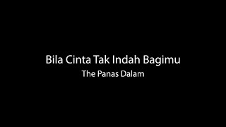 Download lagu [Lirik] Bila Cinta Tak Indah Bagimu - The Panas Dalam mp3