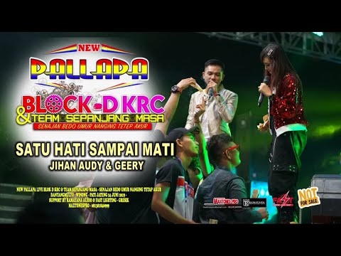 SATU HATI SAMPAI MATI ( Cipt : Thomas Arya ) JIHAN AUDY & GERRY-NEW PALLAPA  BLOK D KRC
