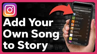 How To Add Your Own Songs To Instagram Story